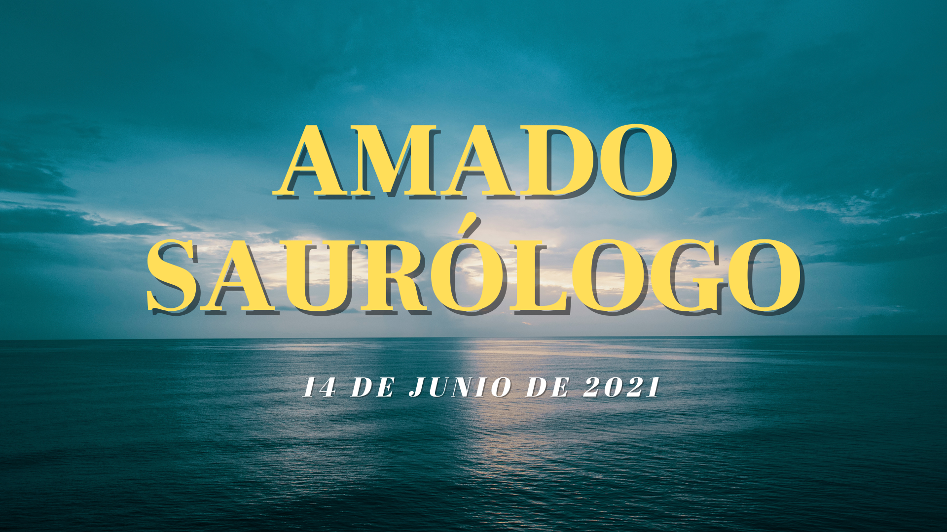 Amado Saurólogo 14 de junio de 2021