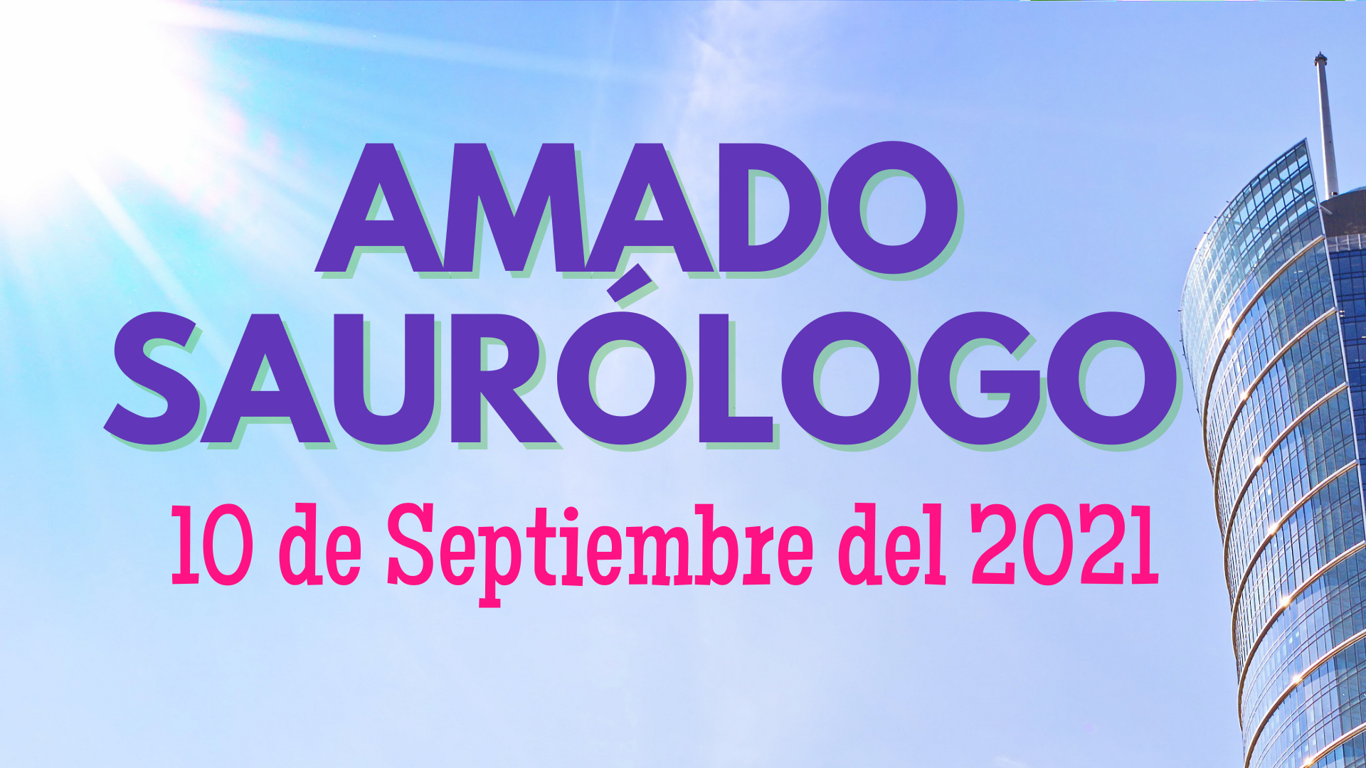 Amado Saurólogo 10 de Septiembre del 2021