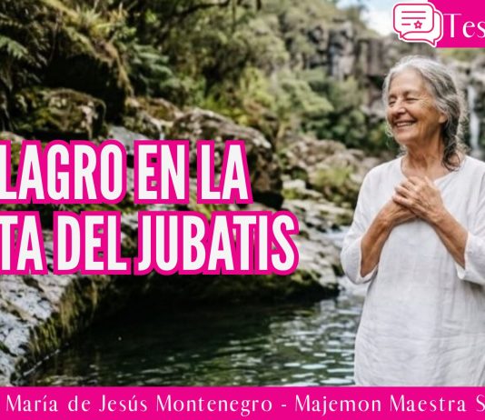 Milagro en la pileta del Jubatis, Testimonio de María de Jesús Montenegro – Majemon, Maestra Sabia