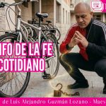 El triunfo de la fe en lo cotidiano – Testimonio de Luis Alejandro Guzmán Lozano – Maestro Lagus