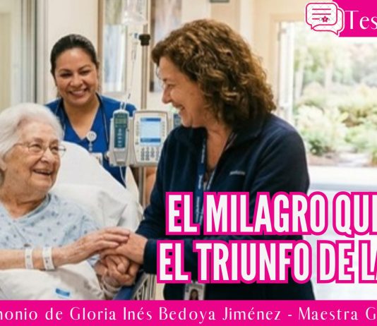 El milagro que guió el triunfo de la vida- Testimonio de Gloria Inés Bedoya Jiménez – Maestra Glibe