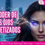 El poder de los ojos magnetizados, Testimonio de Merci Elena Buitrago Mayorga – Sauróloga Avanzada