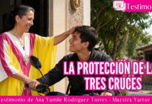 La protección de las tres cruces – Testimonio de Ana Yamile Rodríguez Torres – Maestra Yartor