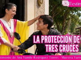 La protección de las tres cruces – Testimonio de Ana Yamile Rodríguez Torres – Maestra Yartor