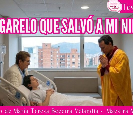 El Garelo que salvó a mi nieta – Testimonio de María Teresa Becerra Velandia – Maestra Martebé