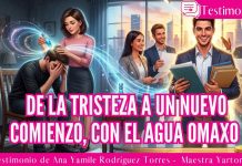 De la tristeza a un nuevo comienzo, con el agua Omaxo – Testimonio de Ana Yamile Rodríguez Torres – Maestra Yartor